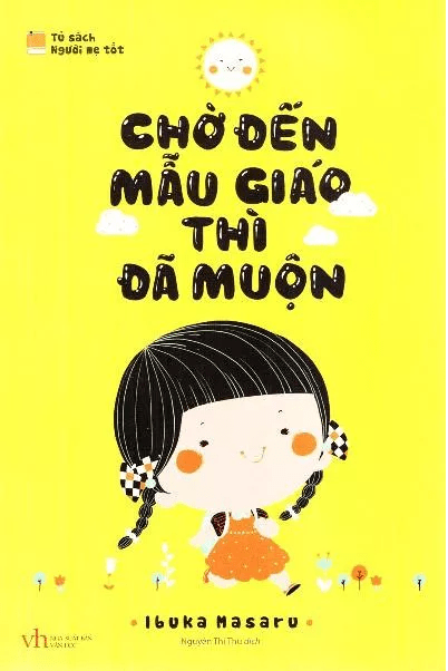 Chờ Đến Mẫu Giáo Thì Đã Muộn