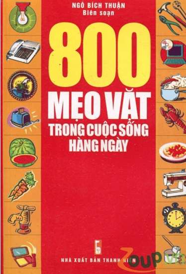 800 Mẹo Vặt Trong Cuộc Sống Hàng Ngày