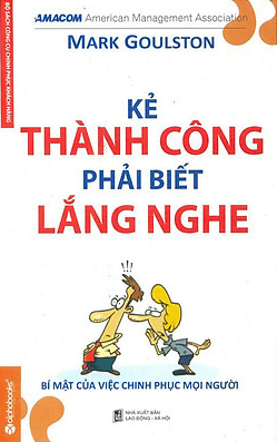 Kẻ Thành Công Phải Biết Lắng Nghe